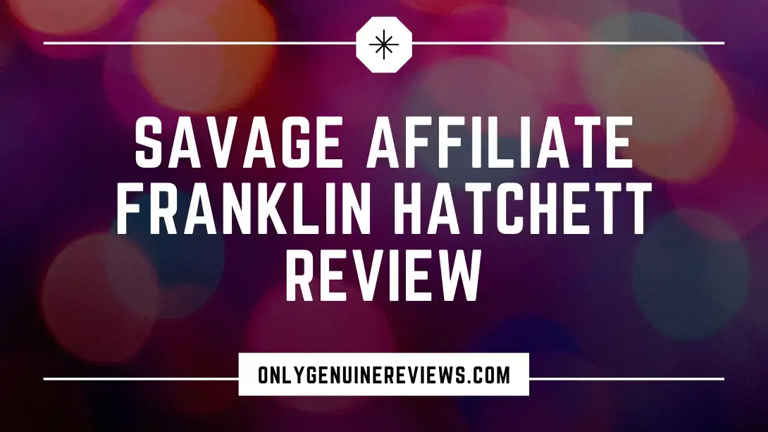 Savage Affiliates Review Franklin Hatchett Course