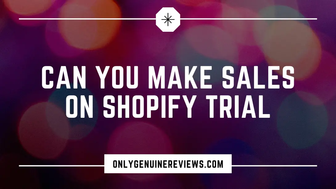 Can You Make Sales On Shopify Trial